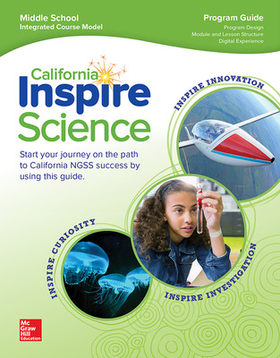 California Inspire Science: G6-8 Integrated Program Guide, A Teacher's Tour