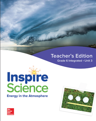 Inspire Science: Integrated G6 Teacher Edition Unit 3