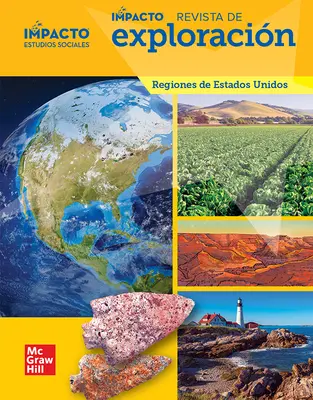 IMPACTO Social Studies, Regiones de Estados Unidos, Grade 4, IMPACT Explorer Magazine IMPACTO Social Studies, Regiones de Estados Unidos, Grade 4, IMPACT Explorer Magazine