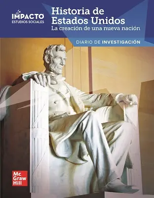 IMPACTO Social Studies, Historia de Estados Unidos: la creación de una nueva nación, Grade 5, Inquiry Journal IMPACTO Social Studies, Historia de Estados Unidos: la creación de una nueva nación, Grade 5, Inquiry Journal