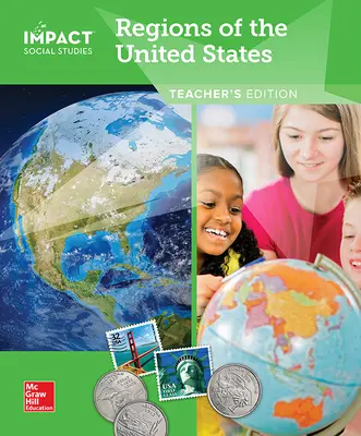 IMPACT Social Studies, Regions of the United States, Grade 4, Teacher’s Edition IMPACT Social Studies, Regions of the United States, Grade 4, Teacher’s Edition
