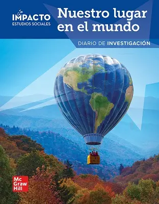 IMPACTO Social Studies, Nuestro lugar en el mundo, Grade 1, Inquiry Journal IMPACTO Social Studies, Nuestro lugar en el mundo, Grade 1, Inquiry Journal