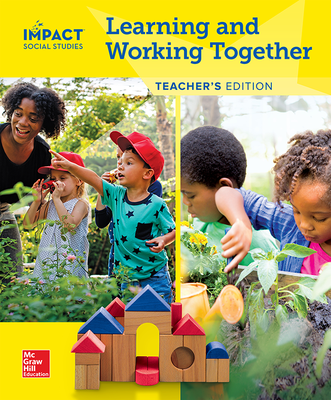 IMPACT Social Studies, Learning and Working Together, Grade K, Teacher’s Edition