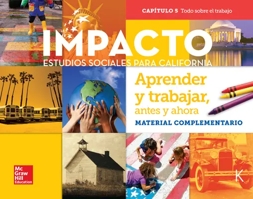 IMPACTO:  California, Grade K, Research Companion Big Book, Aprender y trabajo: antes y ahora, Todo sobre el trabajo, Chapter 5