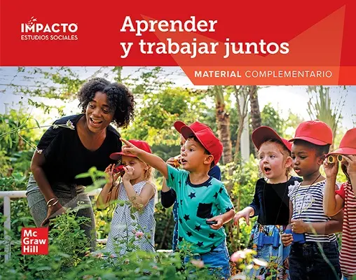 IMPACTO Social Studies, Aprender y trabajar juntos, Grade K, Research Companion IMPACTO Social Studies, Aprender y trabajar juntos, Grade K, Research Companion
