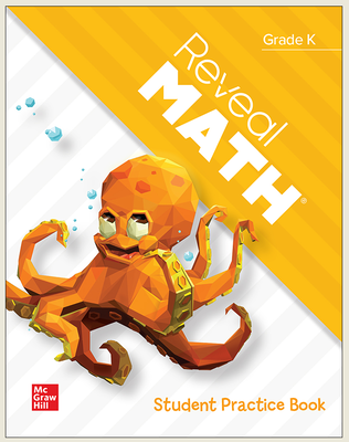 Reveal Math, Grade K, Student Practice Book
