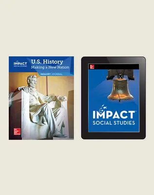 IMPACT Social Studies, U.S. History: Making a New Nation, Grade 5, Inquiry Print & Digital Student Bundle, 6 year subscription IMPACT Social Studies, U.S. History: Making a New Nation, Grade 5, Inquiry Print & Digital Student Bundle, 6 year subscription