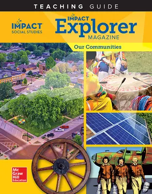 IMPACT Social Studies, Our Communities, Grade 3, IMPACT Explorer Magazine Teaching Guide IMPACT Social Studies, Our Communities, Grade 3, IMPACT Explorer Magazine Teaching Guide