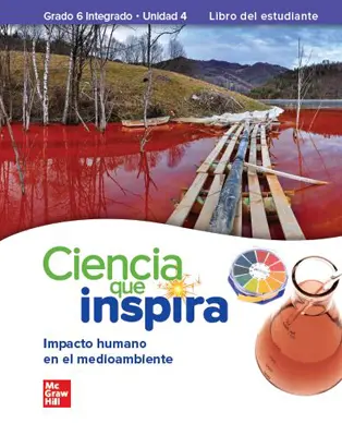 Inspire Science: Integrated G6, Spanish Write-In Student Edition, Unit 4 Inspire Science: Integrated G6, Spanish Write-In Student Edition, Unit 4