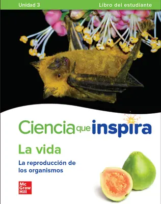 Inspire Science: Life Spanish Write-In Student Edition, Unit 3 Inspire Science: Life Spanish Write-In Student Edition, Unit 3