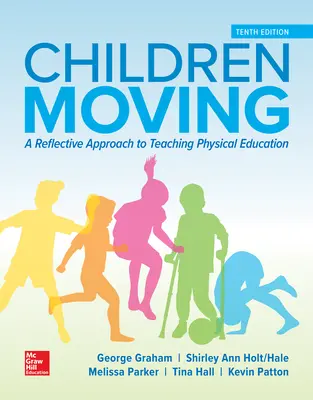 Children Moving: A Reflective Approach to Teaching Physical Education Children Moving: A Reflective Approach to Teaching Physical Education