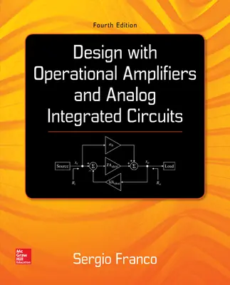 Design With Operational Amplifiers And Analog Integrated Circuits Design With Operational Amplifiers And Analog Integrated Circuits
