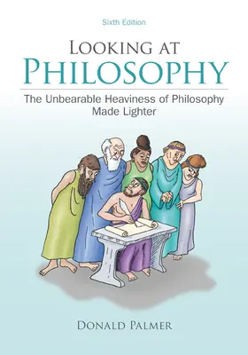 Looking At Philosophy: The Unbearable Heaviness of Philosophy Made Lighter