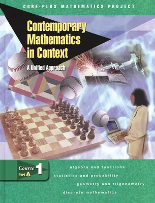 Contemporary Mathematics in Context: A Unified Approach, Course 1, Part A, Student Edition