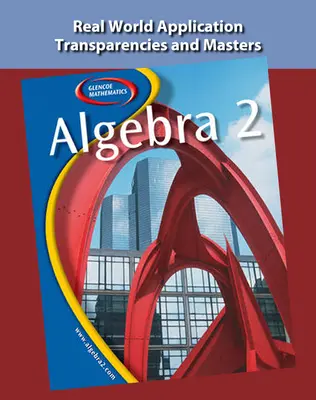 Algebra 2,Real World Application Transparencies and Masters