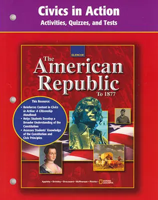 American Republic to 1877, Civics in Action: Activities, Quizzes, and Tests