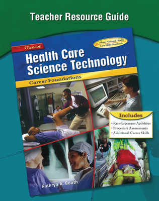 Health Care Science Technology: Career Foundations, Teacher Resource Guide