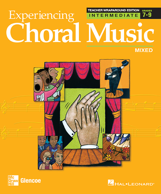 Experiencing Choral Music, Intermediate Mixed Voices, Teacher Wraparound Edition