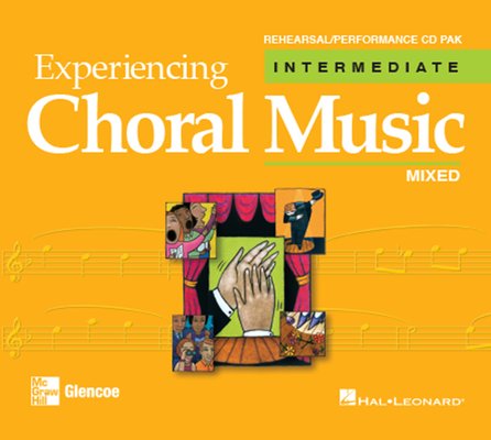 Experiencing Choral Music, Intermediate Mixed Voices, Rehearsal/Performance CD Pak