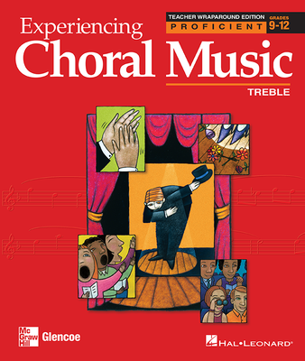 Experiencing Choral Music, Proficient Treble Voices, Teacher Wraparound Edition