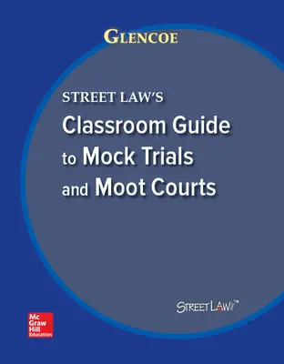 Street Law: A Course in Practical Law, Mock Trials/Moot Courts