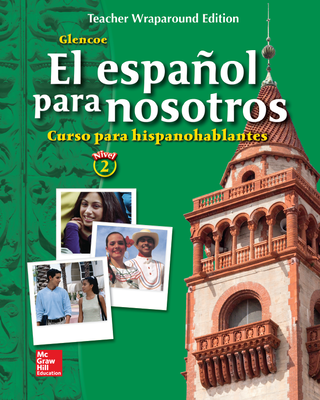 El español para nosotros: Curso para hispanohablantes Level 2, Teacher Wraparound Edition