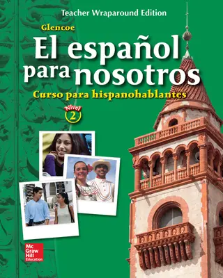 El español para nosotros: Curso para hispanohablantes Level 2, Teacher Wraparound Edition