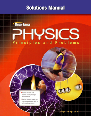 Glencoe Physics: Principles & Problems, Solutions Manual