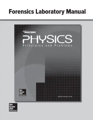 Glencoe Physics: Principles & Problems, Forensics Laboratory Manual, Student Edition