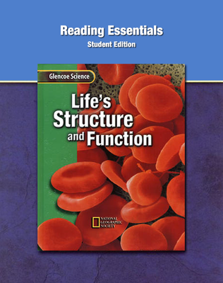 Glencoe Life Science Modules: Life's Structure and Function, Grade 7, Reading Essentials, Student Edition