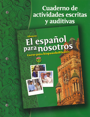 El español para nosotros: Curso para hispanohablantes Level 2, Workbook & Audio Activities Student Edition