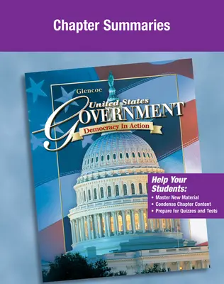 United States Government: Democracy in Action, Chapter Summaries
