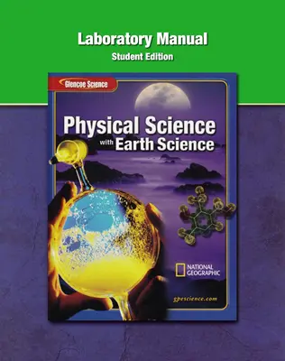Glencoe Physical iScience with Earth iScience, Grade 8, Laboratory Manual, Student Edition