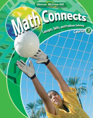 Math Connects: Concepts, Skills, and Problem Solving, Course 3, Student Edition