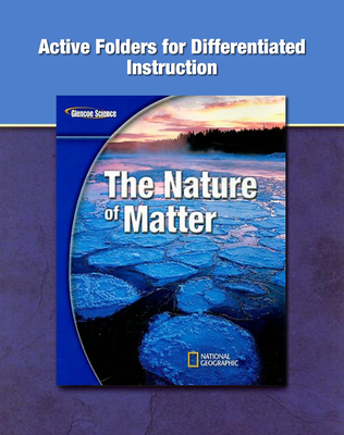 Glencoe Physical Science Modules, Nature of Matter, Grade 8, Active Folders for Differentiated Instruction