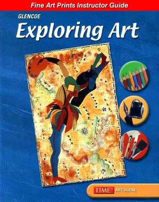 Glencoe Introducing Art, Fine Art Prints Instructor Guide