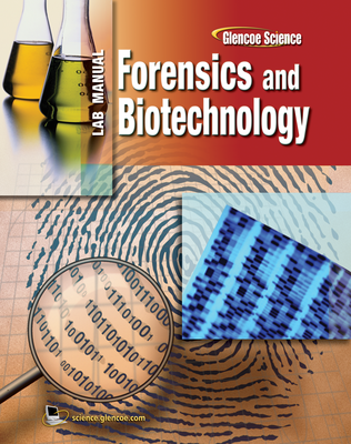 Glencoe Biology, Forensics Laboratory Manual, Student Edition