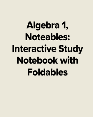 Algebra 1, Noteables: Interactive Study Notebook with Foldables