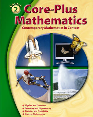 Core-Plus Mathematics: Contemporary Mathematics In Context, Course 2, Student Edition