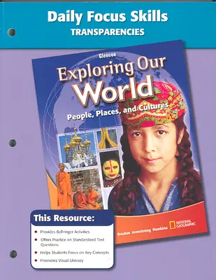 Exploring Our World, Daily Focus Skills Transparencies, Strategies, and Activities