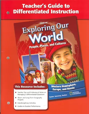 Exploring Our World: Western Hemisphere, Europe, and Russia, Teacher Guide To Differentiated Instruction