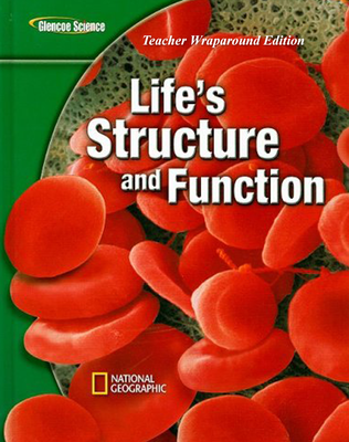 Glencoe Life Science Modules: Life's Structure and Function, Grade 7, Teacher Wraparound Edition