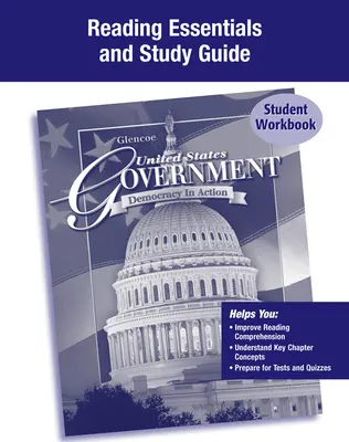 United States Government: Democracy in Action, Reading Essentials and Note Taking Guide