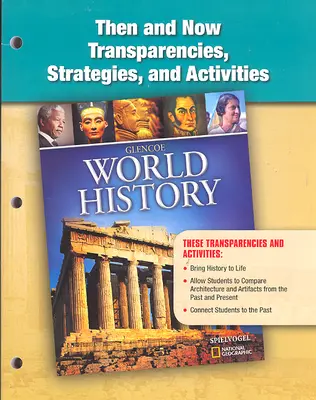 Glencoe World History, Then and Now Transparencies, Strategies, and Activities