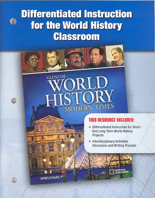 Glencoe World History: Modern Times, Differentiated Instruction for the World History Modern Times Classroom