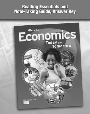 Economics: Today and Tomorrow, Reading Essentials and Note-Taking Guide, Answer Key