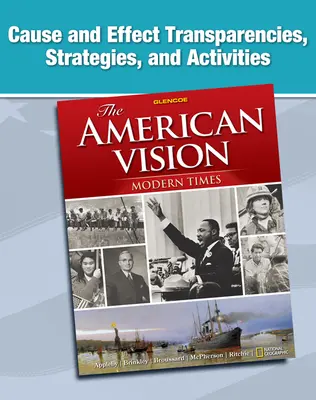 The American Vision: Modern Times, Cause and Effect Transparencies, Strategies, and Activities