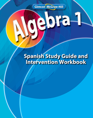 Algebra 1, Spanish Study Guide and Intervention Workbook