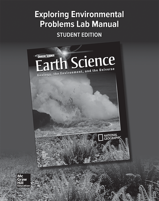 Glencoe Earth Science: Geology, the Environment, and the Universe, Exploring Environmental Problems Laboratory Manual, Student Edition