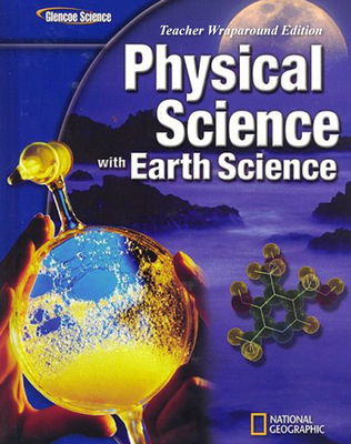 Glencoe Physical iScience with Earth iScience, Grade 8, Teacher Wraparound Edition